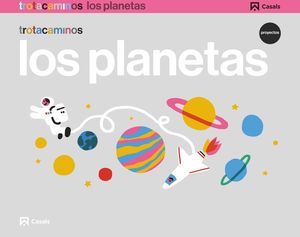 LOS PLANETAS (4AÑOS) TROTACAMINOS (CASALS)