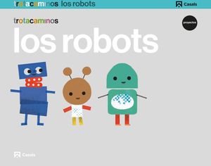 LOS ROBOTS 5AÑOS PROYECTO TROTACAMINOS (CASALS)