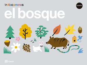 EL BOSQUE (4AÑOS) TROTACAMINOS (CASALS)