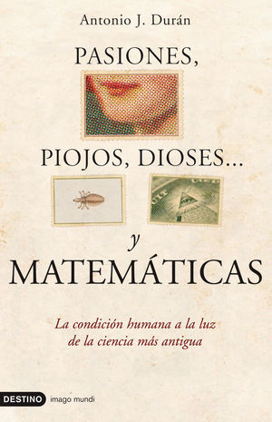 PASIONES, PIOJOS, DIOSES... Y MATEMÁTICAS