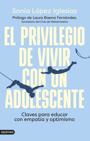 EL PRIVILEGIO DE VIVIR CON UN ADOLESCENTE