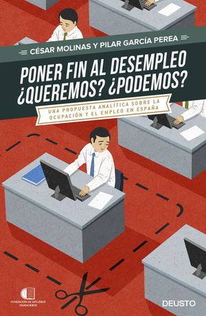 PONER FIN AL DESEMPLEO. ¿QUEREMOS? ¿PODREMOS?