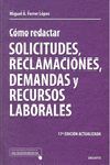 CÓMO REDACTAR SOLICITUDES, RECLAMACIONES, DEMANDAS Y RECURSOS LABORALES