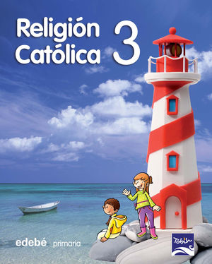 RELIGIÓN CATÓLICA 3ºEP TOBIH (EDEBE)