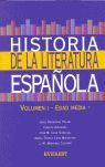 HISTORIA DE LA LITERATURA ESPAÑOLA. VOLUMEN I-EDAD MEDIA