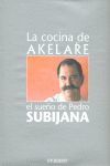 LA COCINA DE AKELARE. EL SUEÑO DE PEDRO SUBIJANA