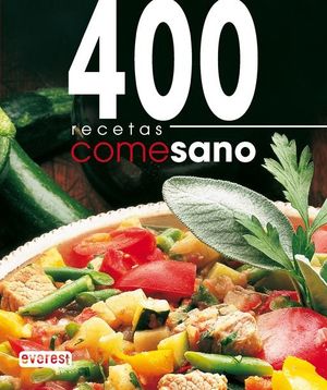 COME SANO. 400 RECETAS