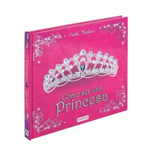 CÓMO SER UNA PRINCESA