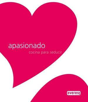 APASIONADO. COCINA PARA SEDUCIR