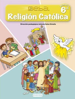 RELIGIÓN CATÓLICA 6º PRIMARIA. PROYECTO DEBA