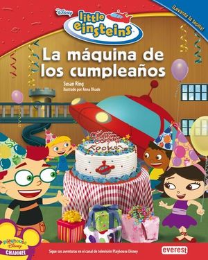 LITTLE EINSTEINS. LA MÁQUINA DE LOS CUMPLEAÑOS