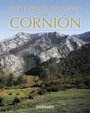 PASTORES Y MAJADAS DEL CORNIÓN. EL MACIZO OCCIDENTAL DE LOS PICOS DE EUROPA