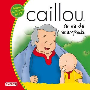 CAILLOU SE VA DE ACAMPADA