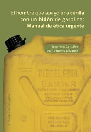 EL HOMBRE QUE APAGÓ UNA CERILLA CON UN BIDÓN DE GASOLINA