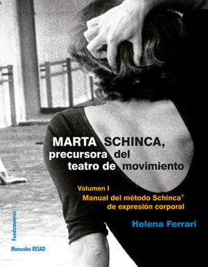 MARTA SCHINCA (VOL.I) PRECURSORA DEL TEATRO DE MOVIMIENTO