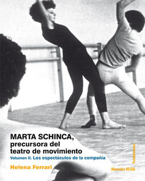 MARTA SCHINCA (VOL.II) PRECURSORA DEL TEATRO DE MOVIMIENTO
