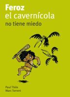 FEROZ, EL CAVERNÍCOLA, NO TIENE MIEDO