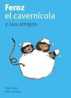 FEROZ, EL CAVERNÍCOLA, Y SUS AMIGOS