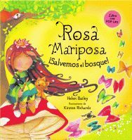 ROSA MARIPOSA. ¡SALVEMOS EL BOSQUE!