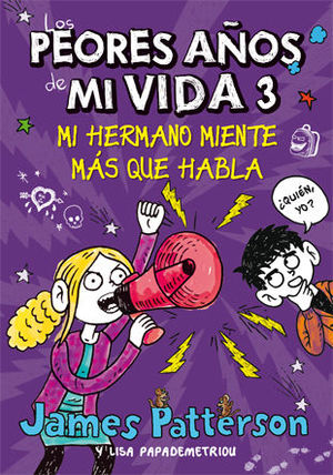 LOS PEORES AÑOS DE MI VIDA (3) MI HERMANO MIENTE MÁS QUE HABLA