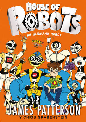 HOUSE OF ROBOTS 1. MI HERMANO ROBOT