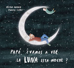 PAPÁ, ¿VAMOS A VER LA LUNA ESTA NOCHE