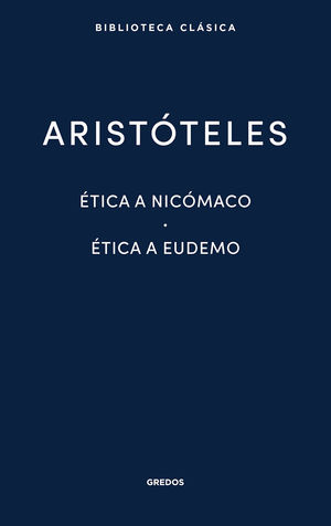 ÉTICA A NICÓMACO. ÉTICA A EUDEMO