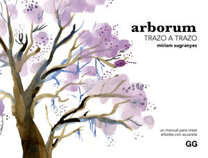 ARBORUM:UN MANUAL PARA CREAR ARBOLES CON ACUARELA