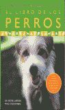 LIBRO DE LOS PERROS: CUIDADOS, CRIANZAS Y RAZAS, EL