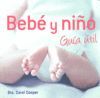 BEBÉ Y NIÑO. GUÍA ÚTIL