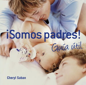 ¡SOMOS PADRES! GUÍA ÚTIL