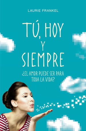 TÚ, HOY Y SIEMPRE