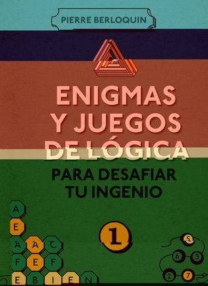 ENIGMAS Y JUEGOS DE LÓGICA PARA DESAFIAR TU INGENIO