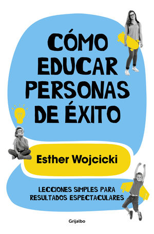 CÓMO EDUCAR PERSONAS DE XITO