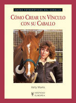 CÓMO CREAR UN VÍNCULO CON SU CABALLO (GUÍAS FOTOGRÁFICAS DEL CABALLO)