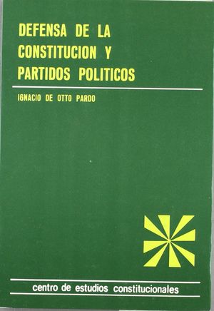 DEFENSA DE LA CONSTITUCIÓN Y PARTIDOS POLÍTICOS.
