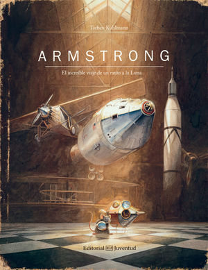 ARMSTRONG. EL INCREÍBLE VIAJE DE UN RATÓN A LA LUNA