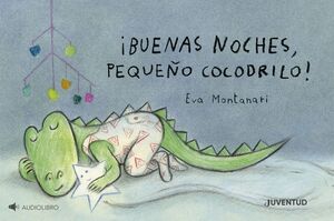 ¡BUENAS NOCHES, PEQUEÑO COCODRILO!