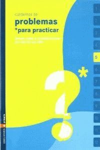 CUADERNO 5 (PROBLEMAS PARA PRACTICAR MATEMATICAS) PRIMARIA