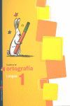 CUADERNO 1 DE ORTOGRAFÍA (LENGUA PRIMARIA)