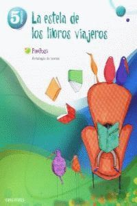 ANTOLOGÍA DE TEXTOS 5º PRIMARIA (LA ESTELA DE LOS LIBROS VIAJEROS)