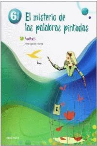 ANTOLOGÍA DE TEXTOS 6º PRIMARIA (EL MISTERIO DE LAS PALABRAS PINTADAS)