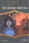 TRES CRIATURAS FANTÁSTICAS