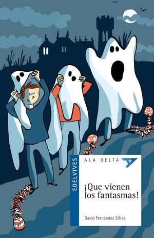 QUE VIENEN LOS FANTASMAS! (ALA DELTA 94 SERIE AZUL)