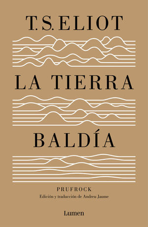 LA TIERRA BALDÍA (Y PRUFROCK Y OTRAS OBSERVACIONES)