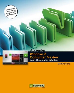 APRENDER WINDOWS 8 CONSUMER PREVIEW CON 100 EJERCICIOS PRÁCTICOS
