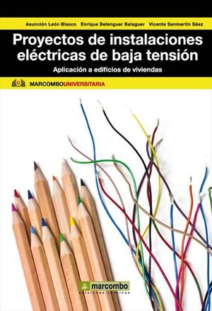 PROYECTOS DE INSTALACIONES ELÉCTRICAS DE BAJA TENSIÓN: APLICACIÓN A EDIFICIOS DE