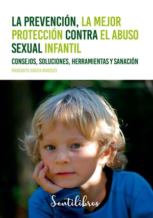 LA PREVENCIÓN, LA MEJOR PROTECCIÓN CONTRA EL ABUSO SEXUAL INFANTIL
