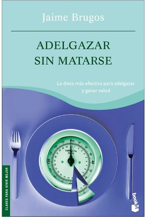 ADELGAZAR SIN MATARSE