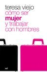 CÓMO SER MUJER Y TRABAJAR CON HOMBRES